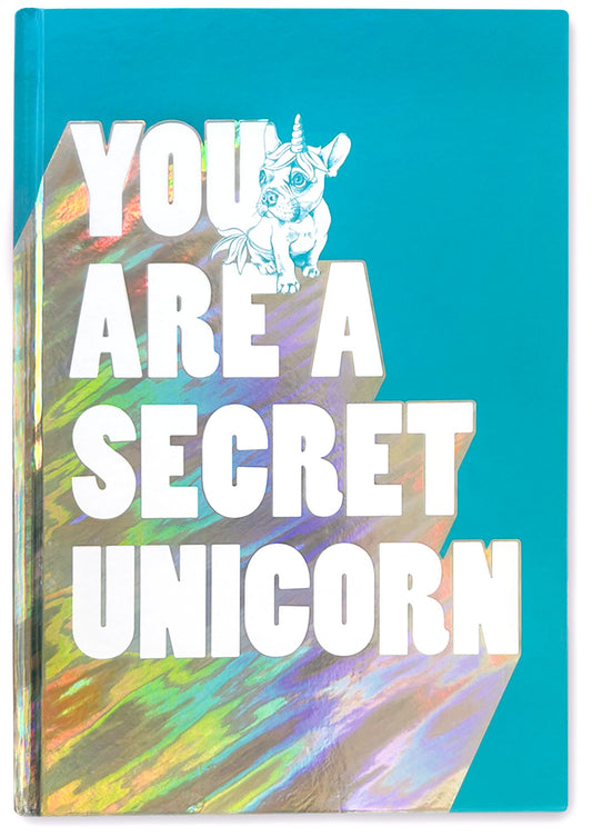 You Are a Secret Unicorn (Journal) - A Motivational Journal for Girls