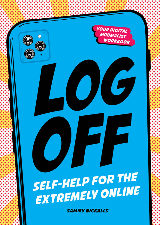 Log Off - Digital Detox for the Extremely Online
