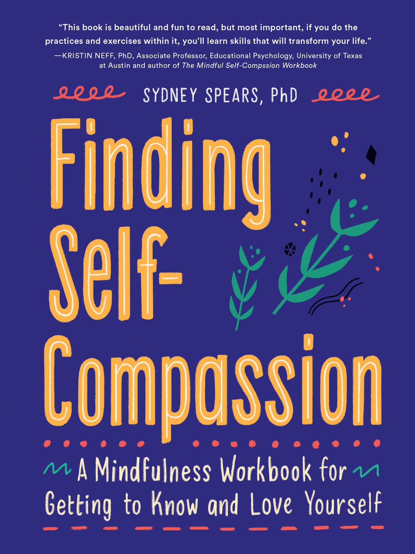 Finding Self-Compassion - A Mindfulness Workbook for Getting to Know and Love Yourself