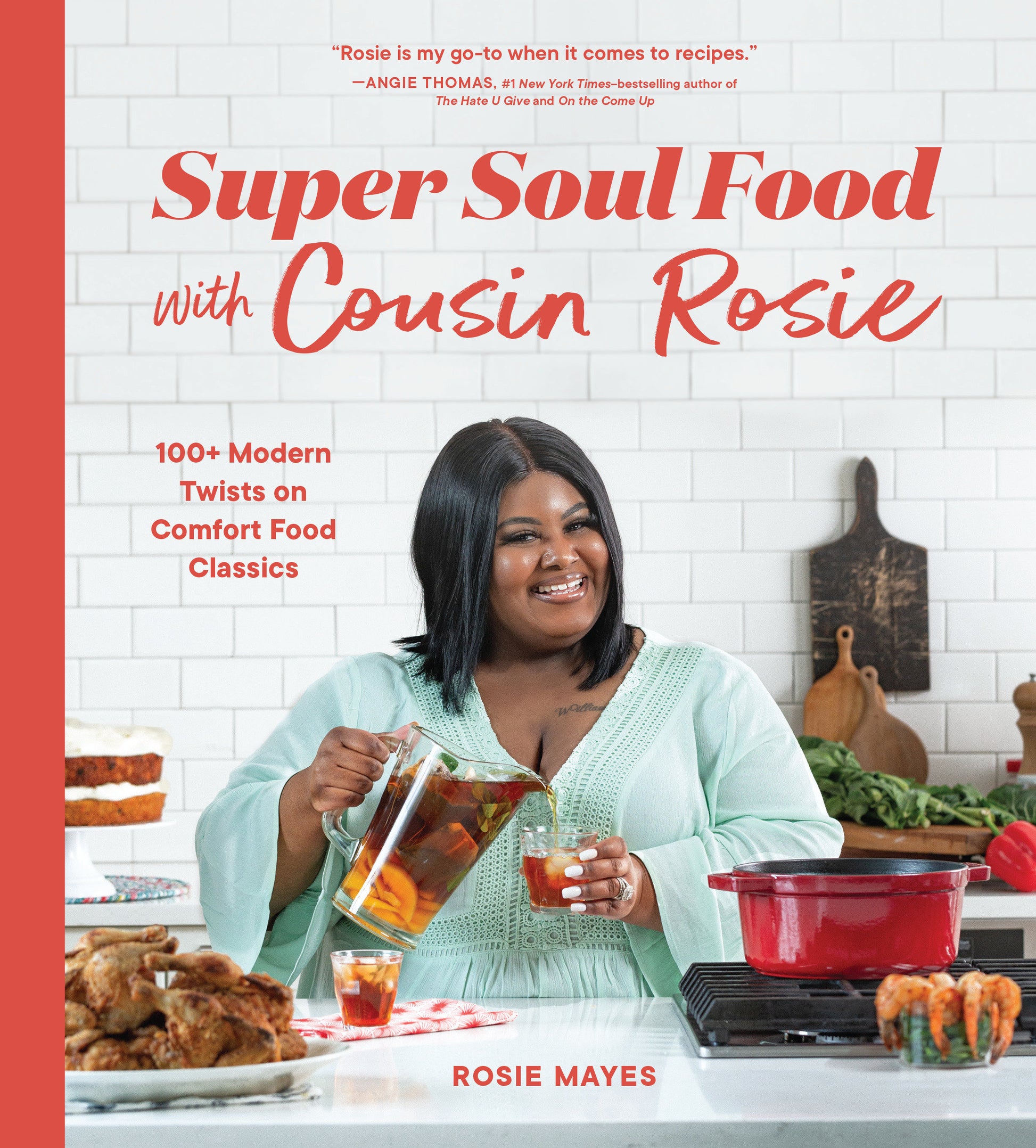 Super Soul Food with Cousin Rosie - 100+ Modern Twists on Comfort Food Classics (I Heart Soul Food)