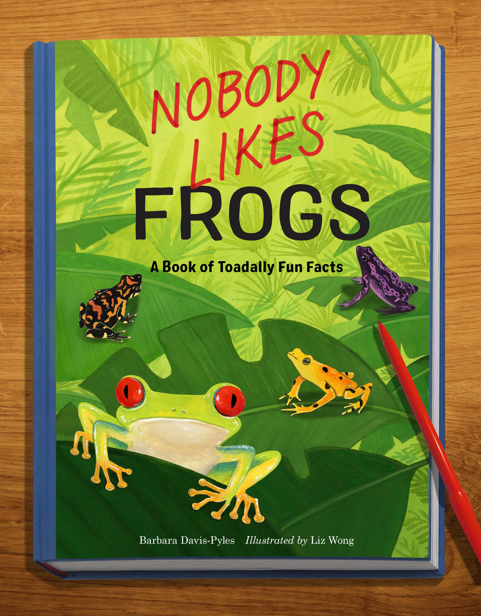 Nobody Likes Frogs - A Book of Toadally Fun Facts