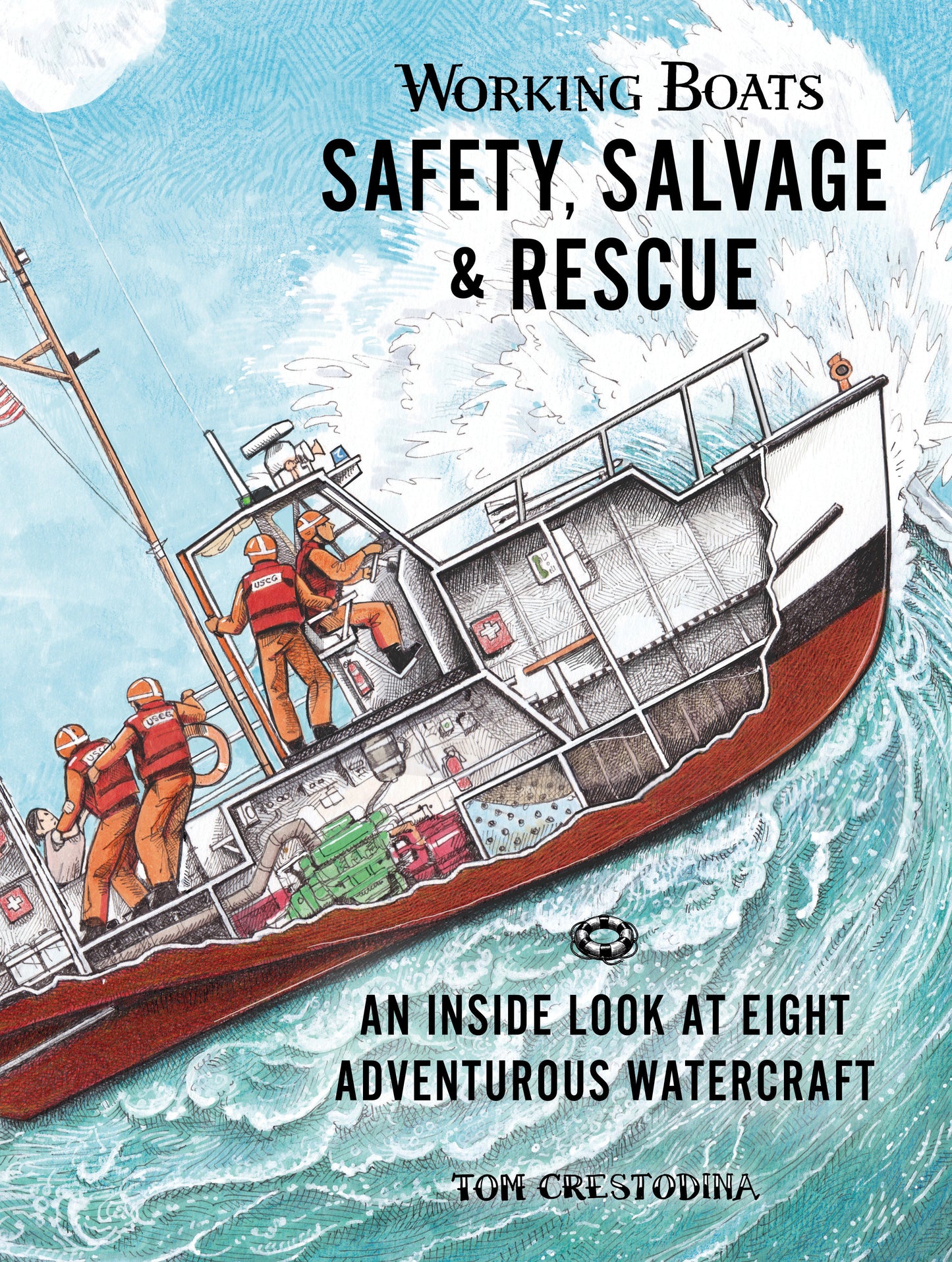 Working Boats: Safety, Salvage, and Rescue - An Inside Look at Eight Adventurous Watercraft