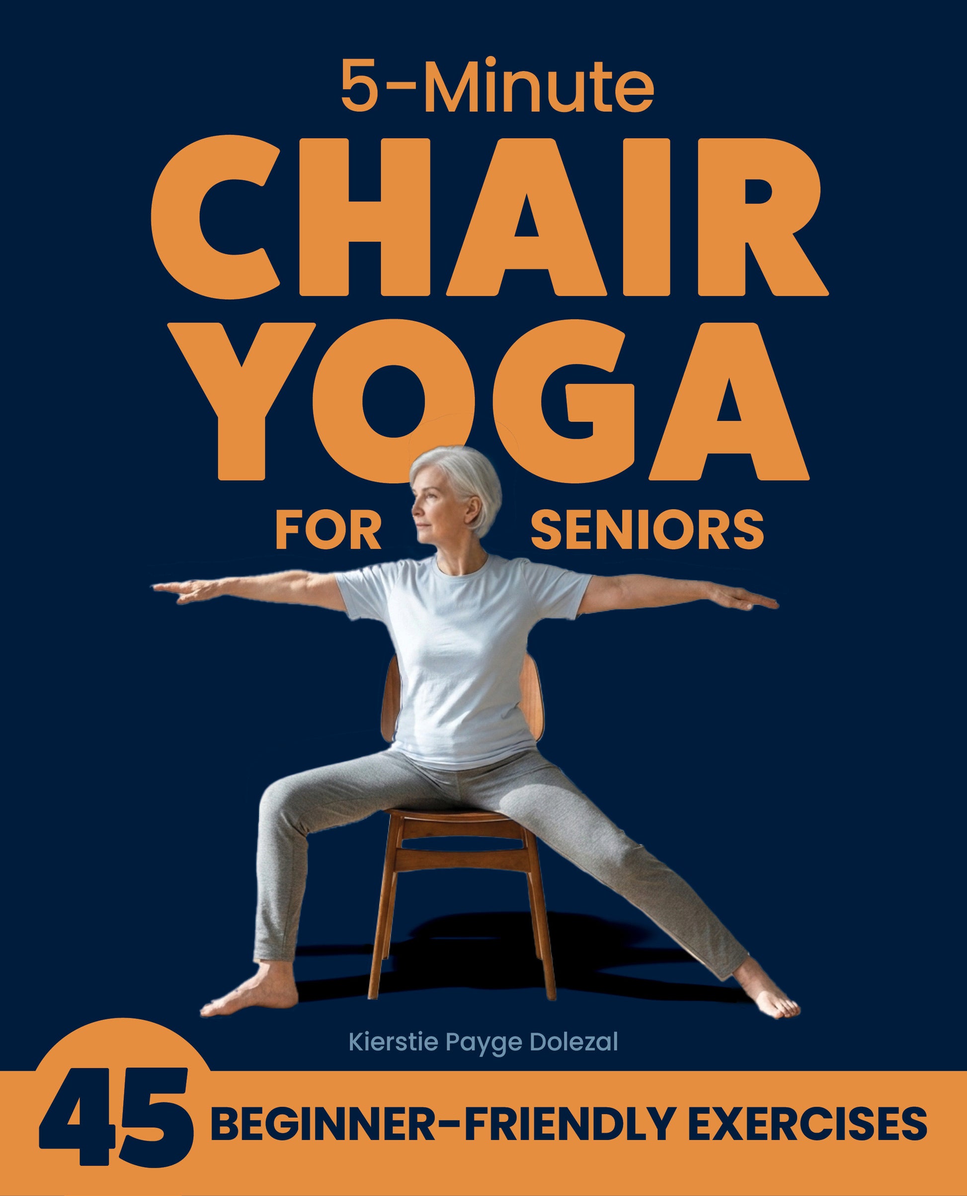 5-Minute Chair Yoga for Seniors - Simple Exercises to Improve Mobility and Reclaim Your Confidence
