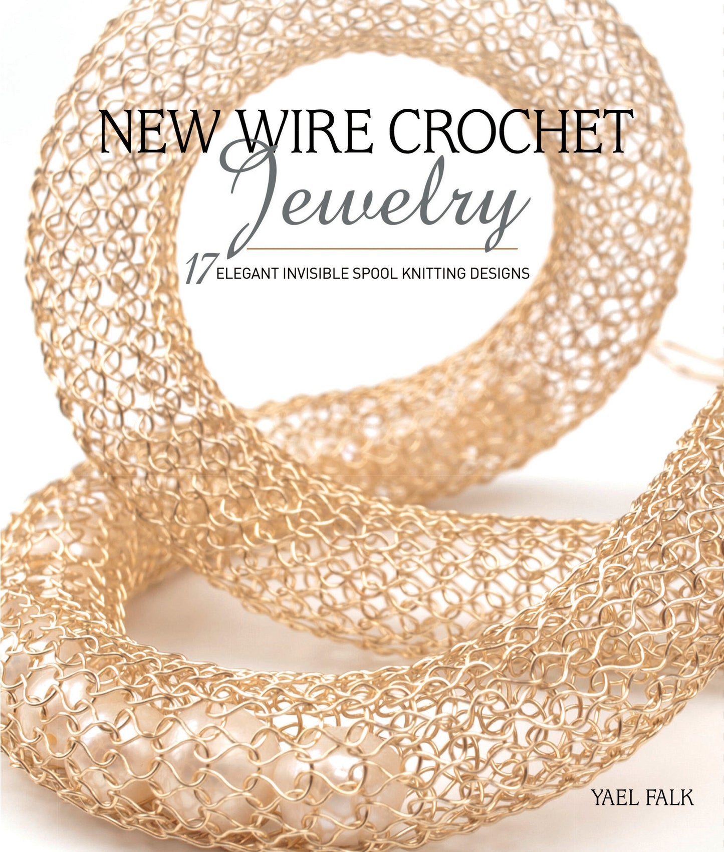 New Wire Crochet Jewelry - 17 Elegant Invisible Spool Knitting Designs