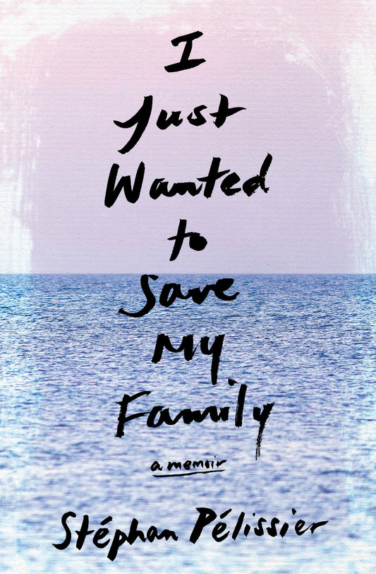 I Just Wanted to Save My Family - A Memoir