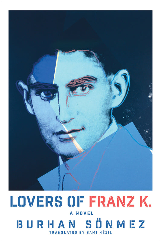 Lovers of Franz K. - A Novel