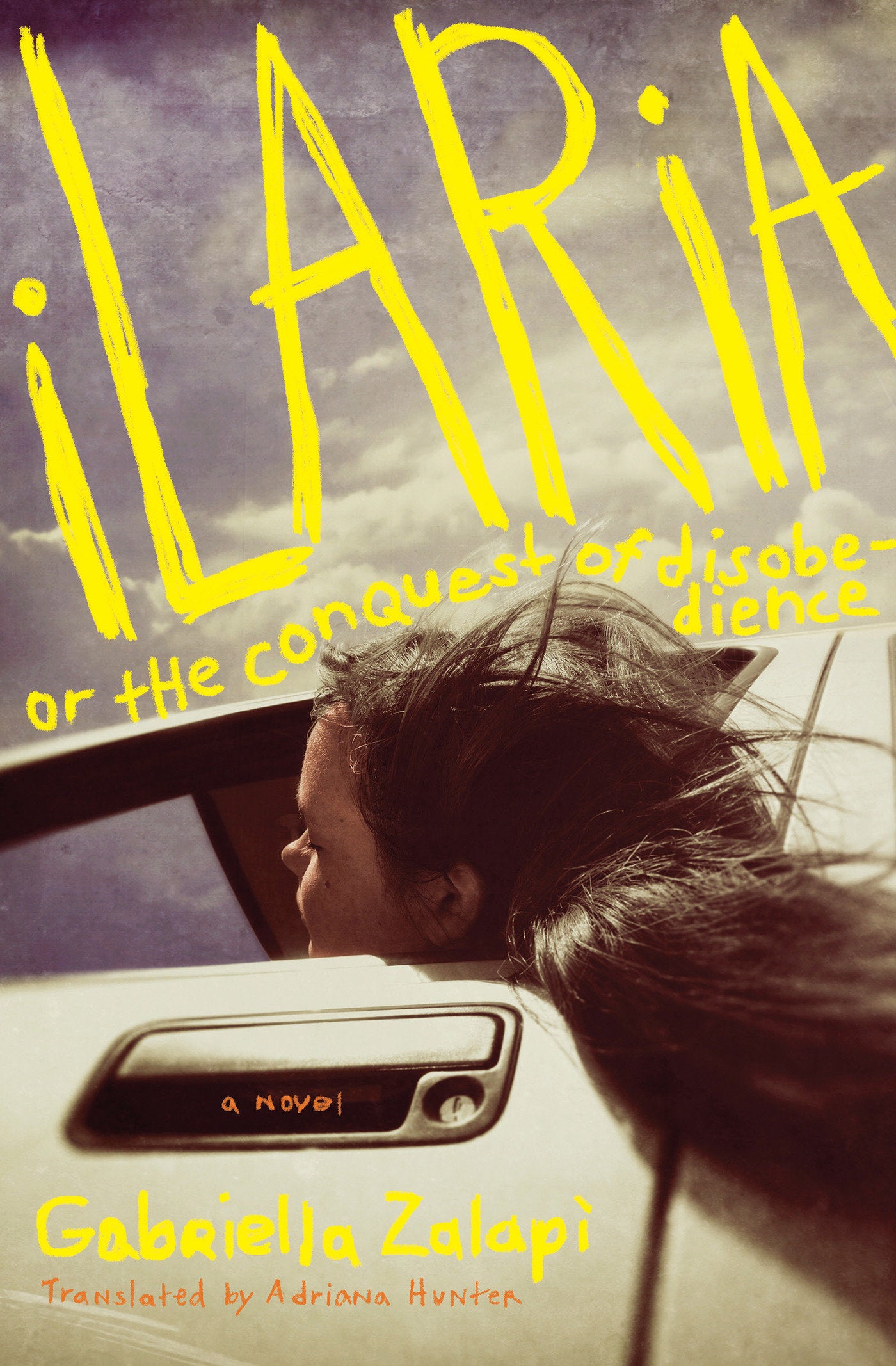 Ilaria, or The Conquest of Disobedience - A Novel
