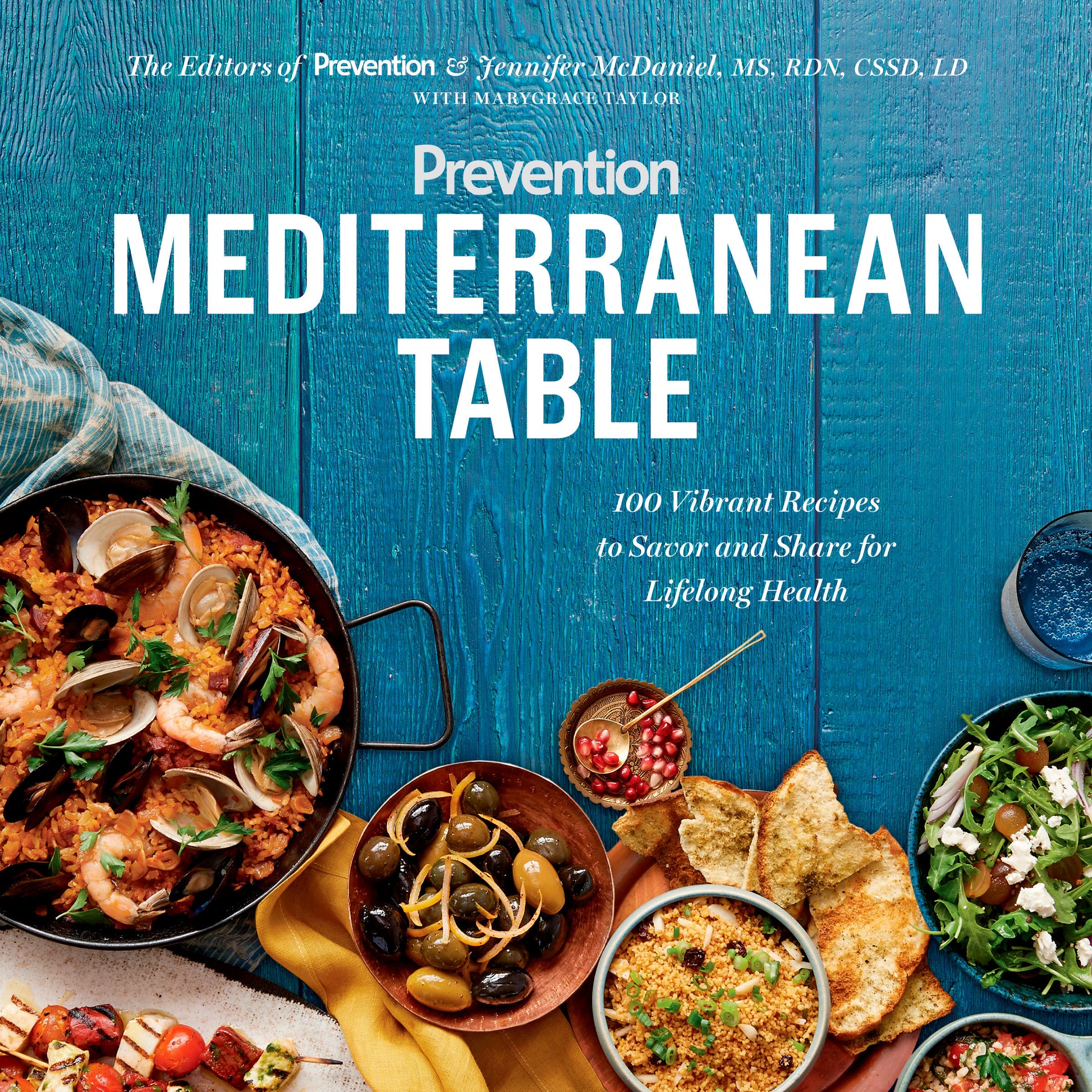 Prevention Mediterranean Table - 100 Vibrant Recipes to Savor and Share for Lifelong Health: A Cookbook
