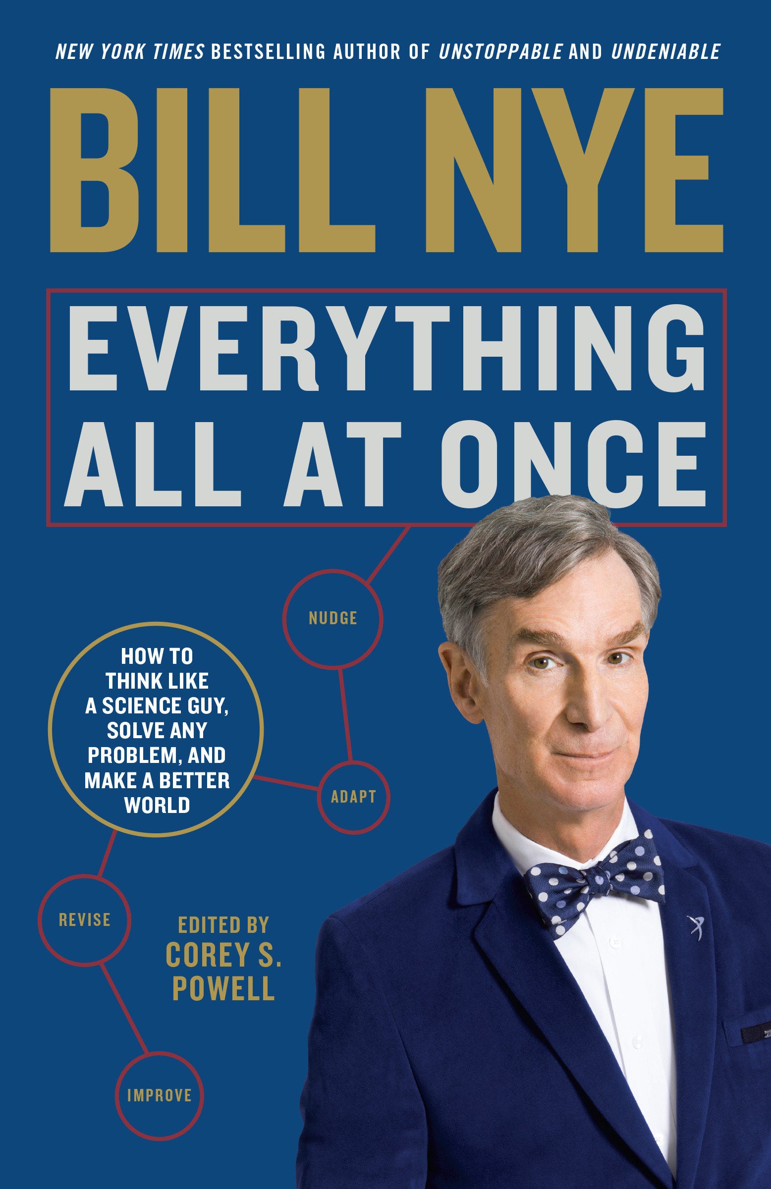 Everything All at Once - How to Think Like a Science Guy, Solve Any Problem, and Make a Better World
