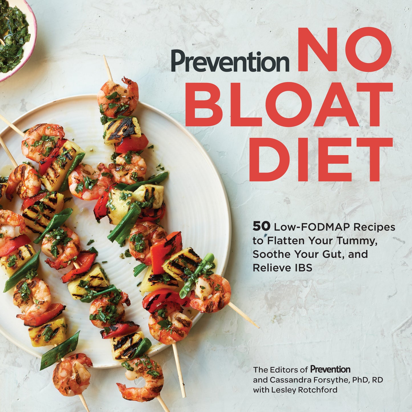 Prevention No Bloat Diet - 50 Low-FODMAP Recipes to Flatten Your Tummy, Soothe Your Gut, and Relieve IBS (Prevention Diets)