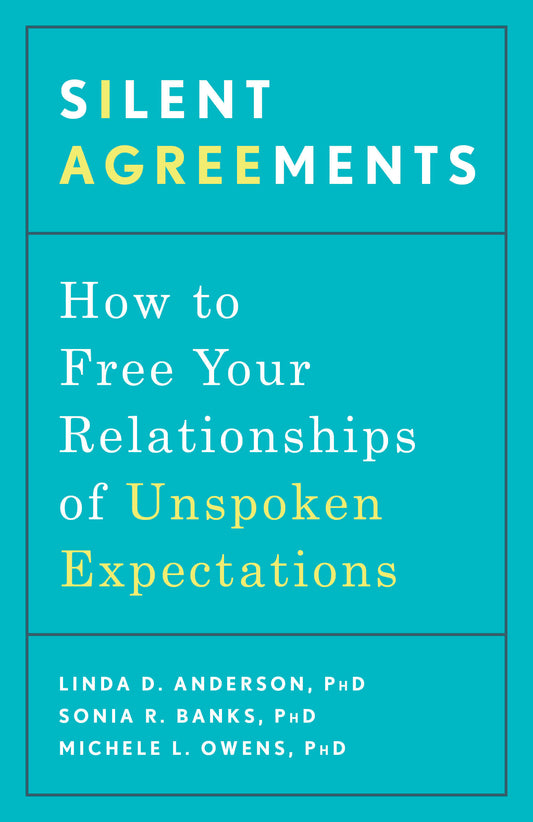 Silent Agreements - How to Free Your Relationships of Unspoken Expectations
