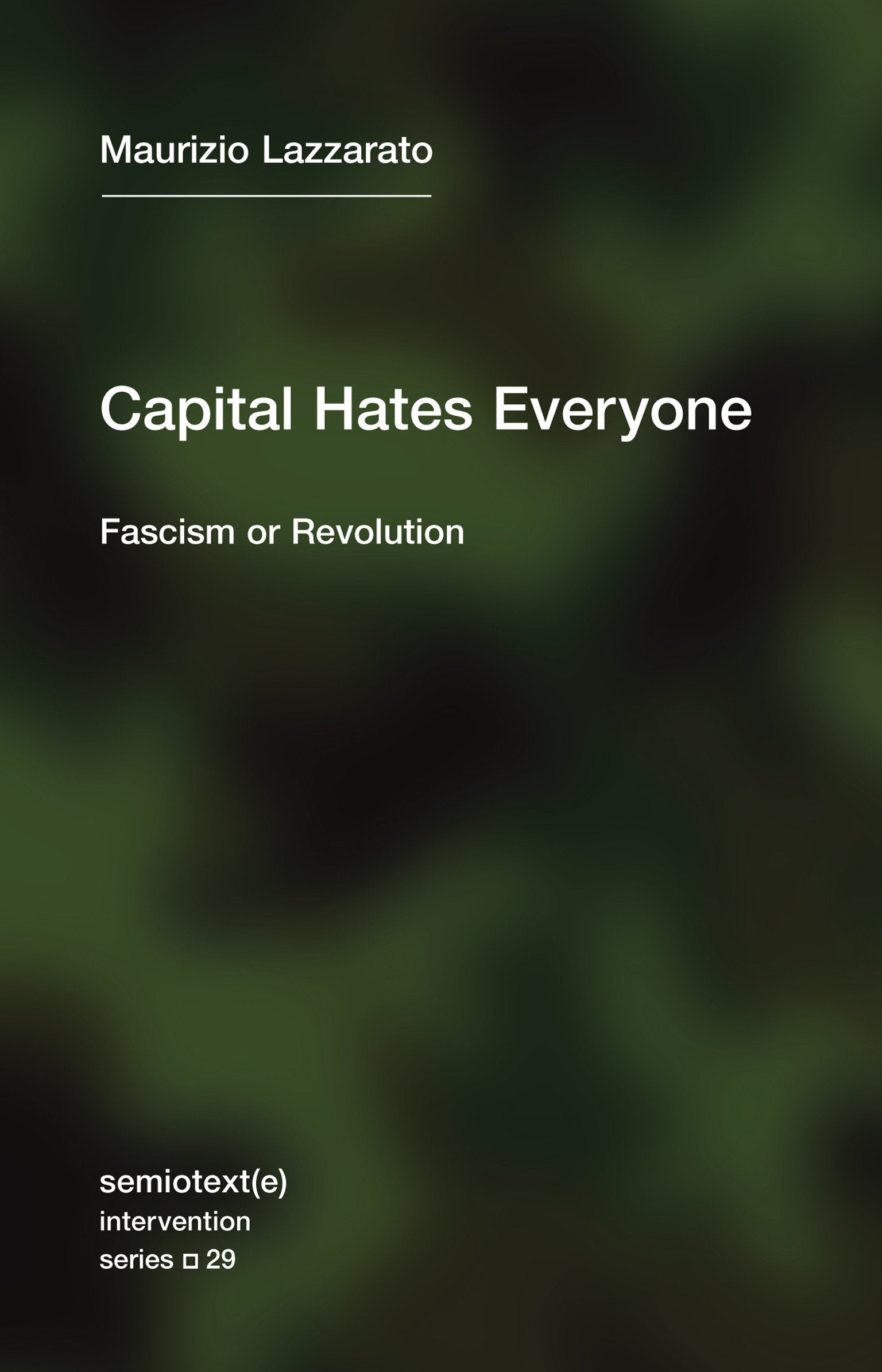 Capital Hates Everyone - Fascism or Revolution (Semiotext(e) / Intervention Series)