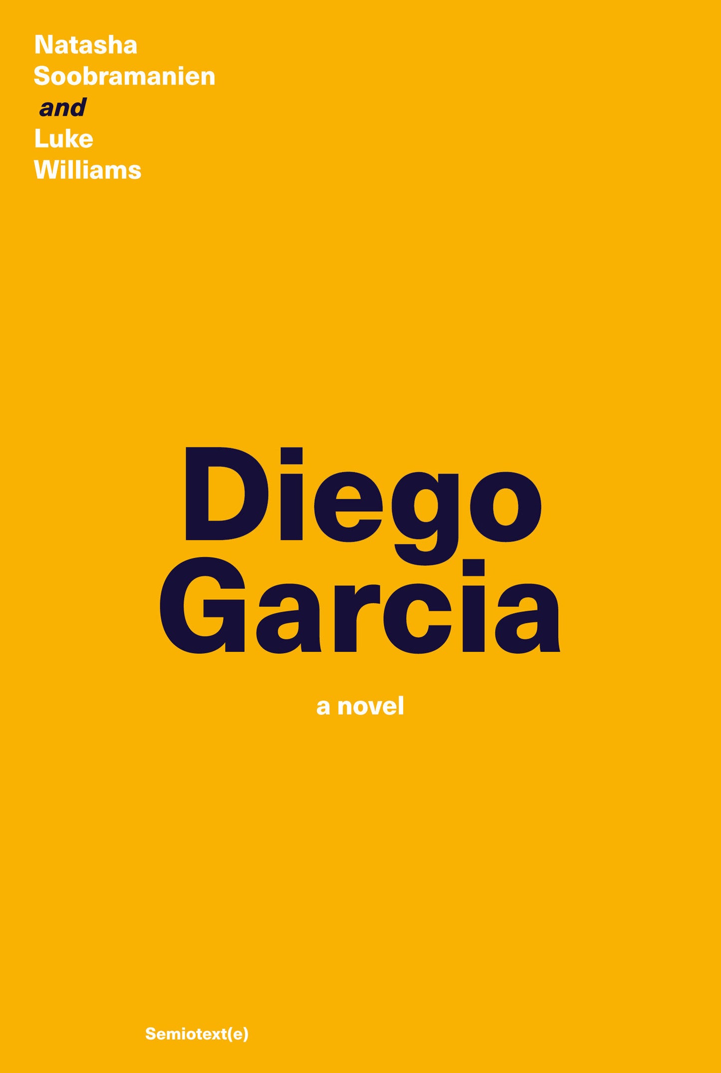 Diego Garcia - A Novel (Semiotext(e) / Native Agents)