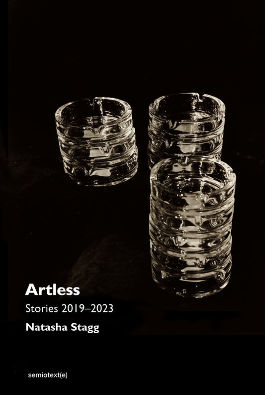 Artless - Stories 2019-2023 (Semiotext(e) / Native Agents)
