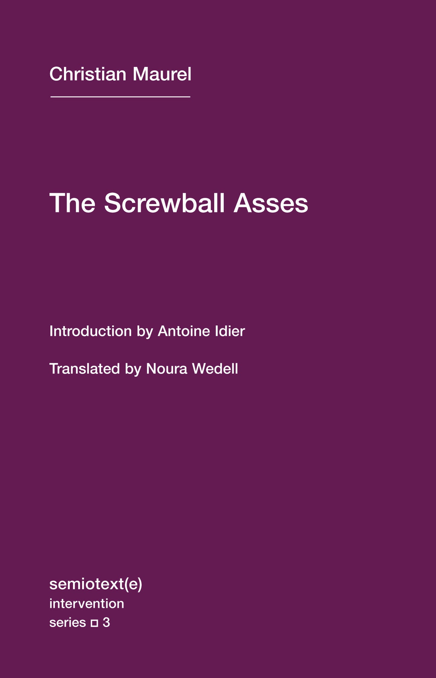 The Screwball Asses and Other Texts (Semiotext(e) / Intervention Series) (Book:3)