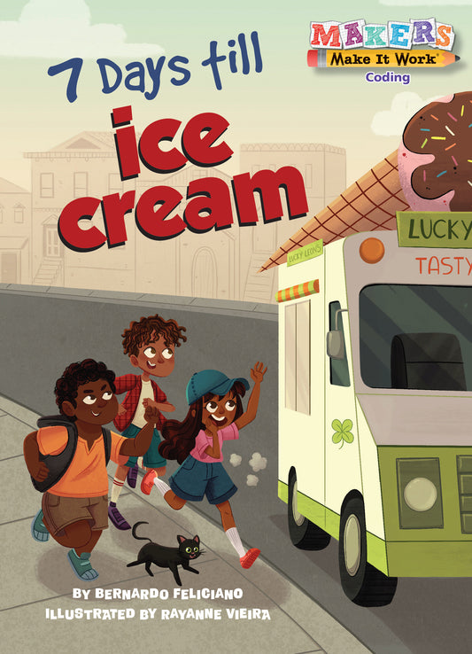 7 Days till Ice Cream - A Makers Story about Coding (Makers Make It Work)