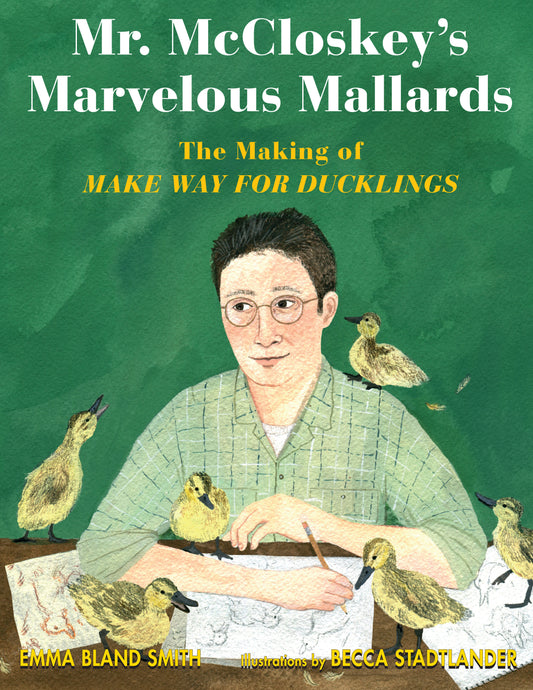 Mr. McCloskey's Marvelous Mallards - The Making of Make Way for Ducklings