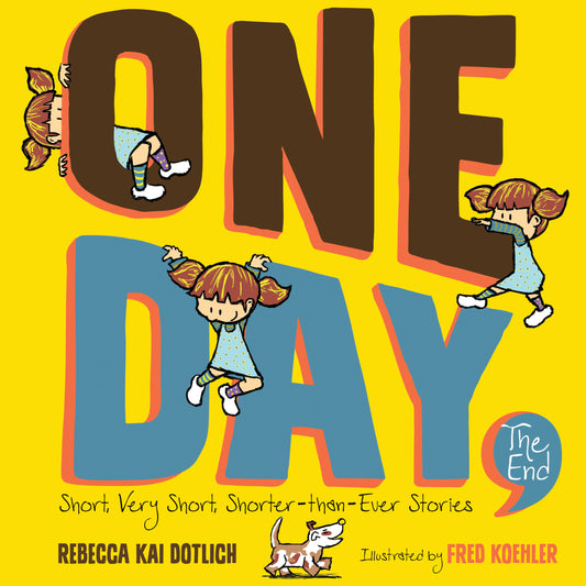 One Day, The End - Short, Very Short, Shorter-Than-Ever Stories