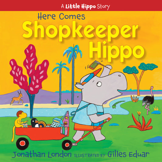 Here Comes Shopkeeper Hippo (A Little Hippo Story) (Book:4)
