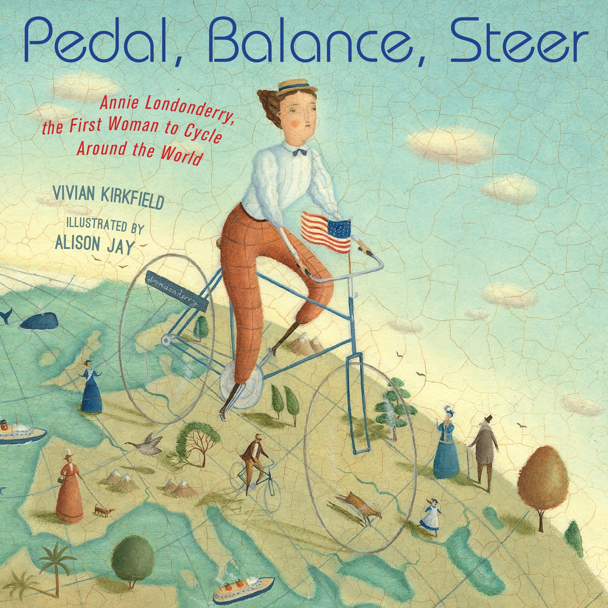 Pedal, Balance, Steer - Annie Londonderry, the First Woman to Cycle Around the World