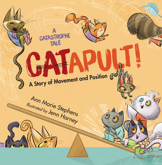 CATapult! - A Story of Movement and Position (A Catastrophe Tale)