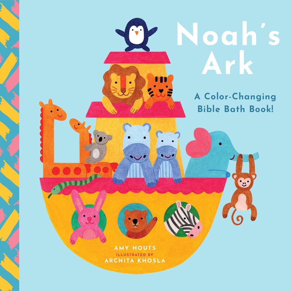Noah's Ark: A Color-Changing Bible Bath Book! by Amy Houts, Archita Khosla