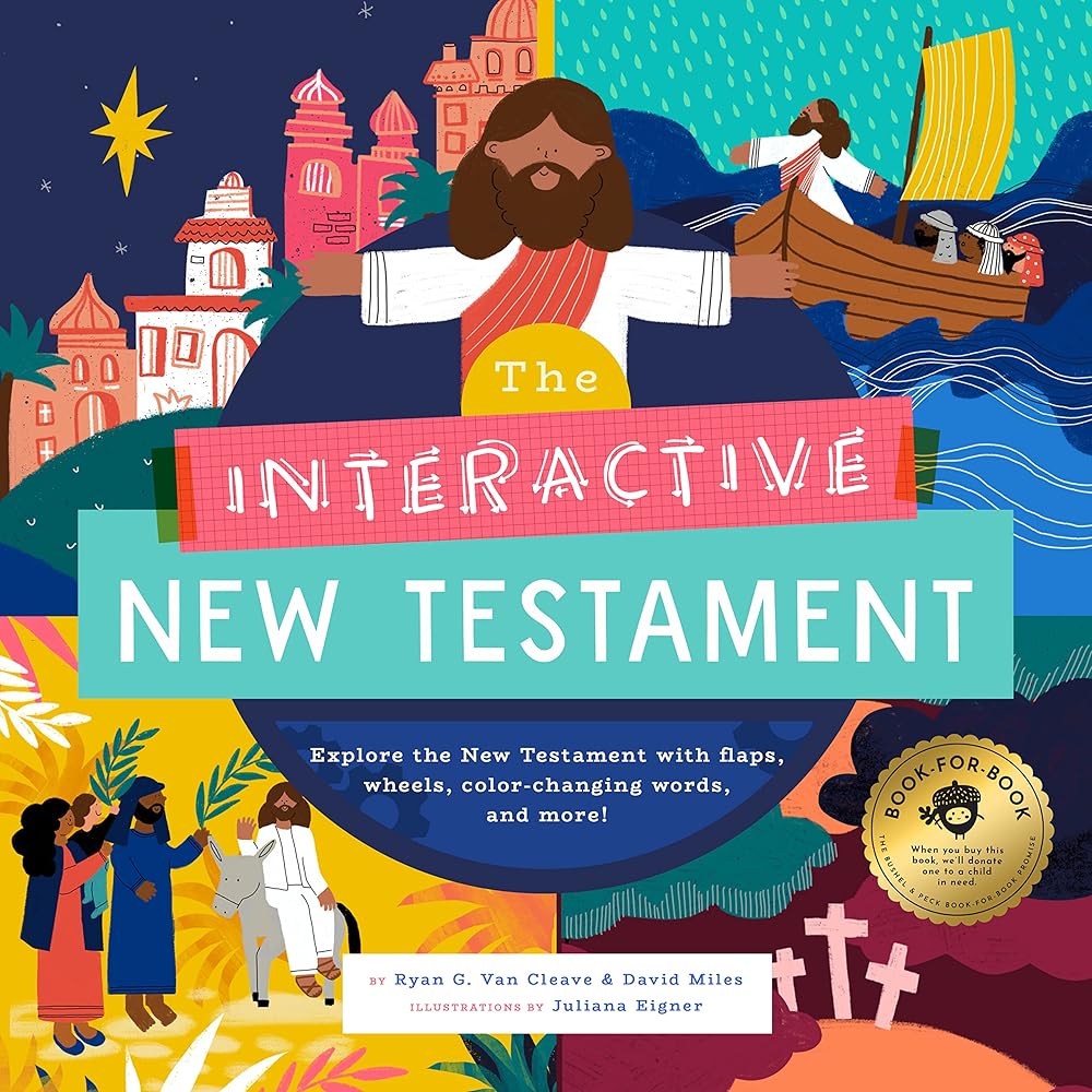 The Interactive New Testament: Learn the life and teachings of Jesus with flaps, wheels, maps, and more! (Interactive Explorer, 2) by Ryan G. Van Cleave, David Miles, Juliana Eigner