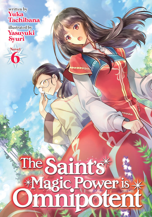 The Saint's Magic Power is Omnipotent (Light Novel) Vol. 6 (The Saint's Magic Power is Omnipotent (Light Novel)) (Book:6)