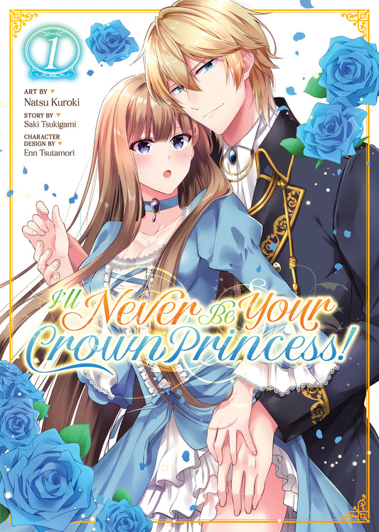 I'll Never Be Your Crown Princess! (Manga) Vol. 1 (I'll Never Be Your Crown Princess! (Manga)) (Book:1)