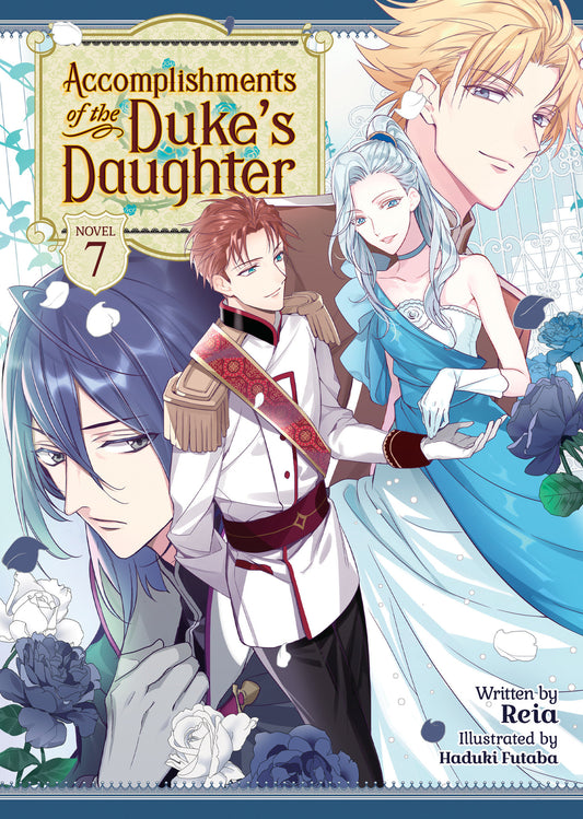 Accomplishments of the Duke's Daughter (Light Novel) Vol. 7 (Accomplishments of the Duke's Daughter (Light Novel)) (Book:7)