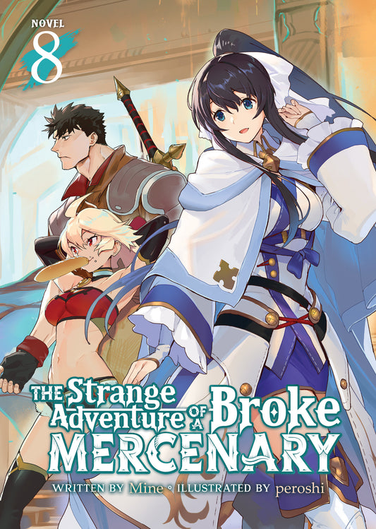 The Strange Adventure of a Broke Mercenary (Light Novel) Vol. 8 (The Strange Adventure of a Broke Mercenary (Light Novel)) (Book:8)