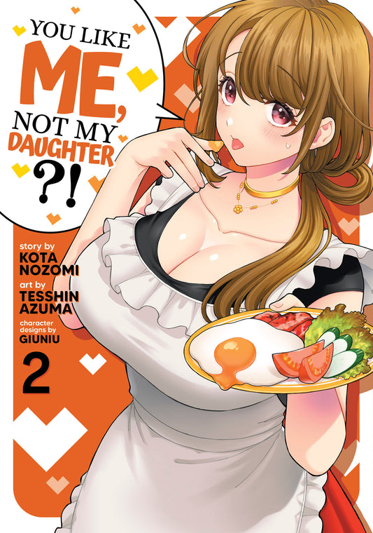 You Like Me, Not My Daughter?! (Manga) Vol. 2 (You Like Me, Not My Daughter?!) (Book:2)