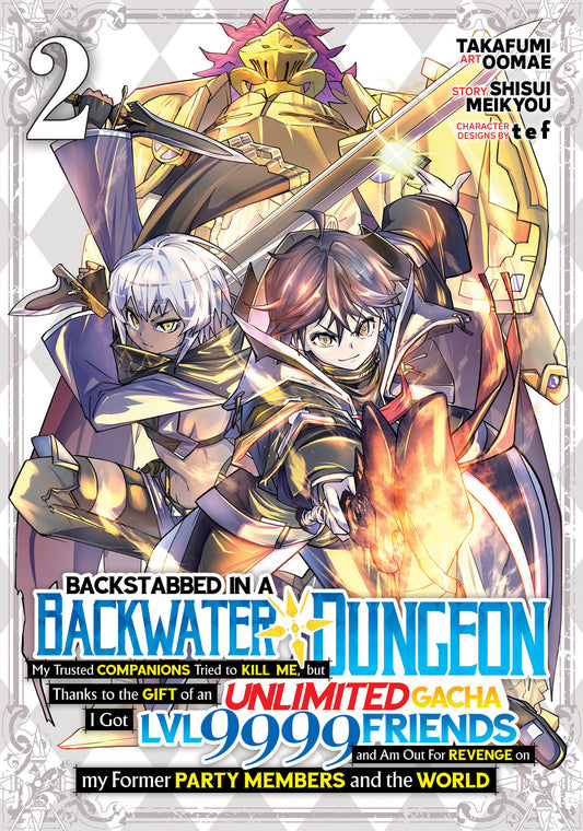 Backstabbed in a Backwater Dungeon: My Party Tried to Kill Me, But Thanks to an Infinite Gacha I Got LVL 9999 Friends and Am Out For Revenge (Manga) Vol. 2 (Backstabbed in a Backwater Dungeon (Manga)) (Book:2)