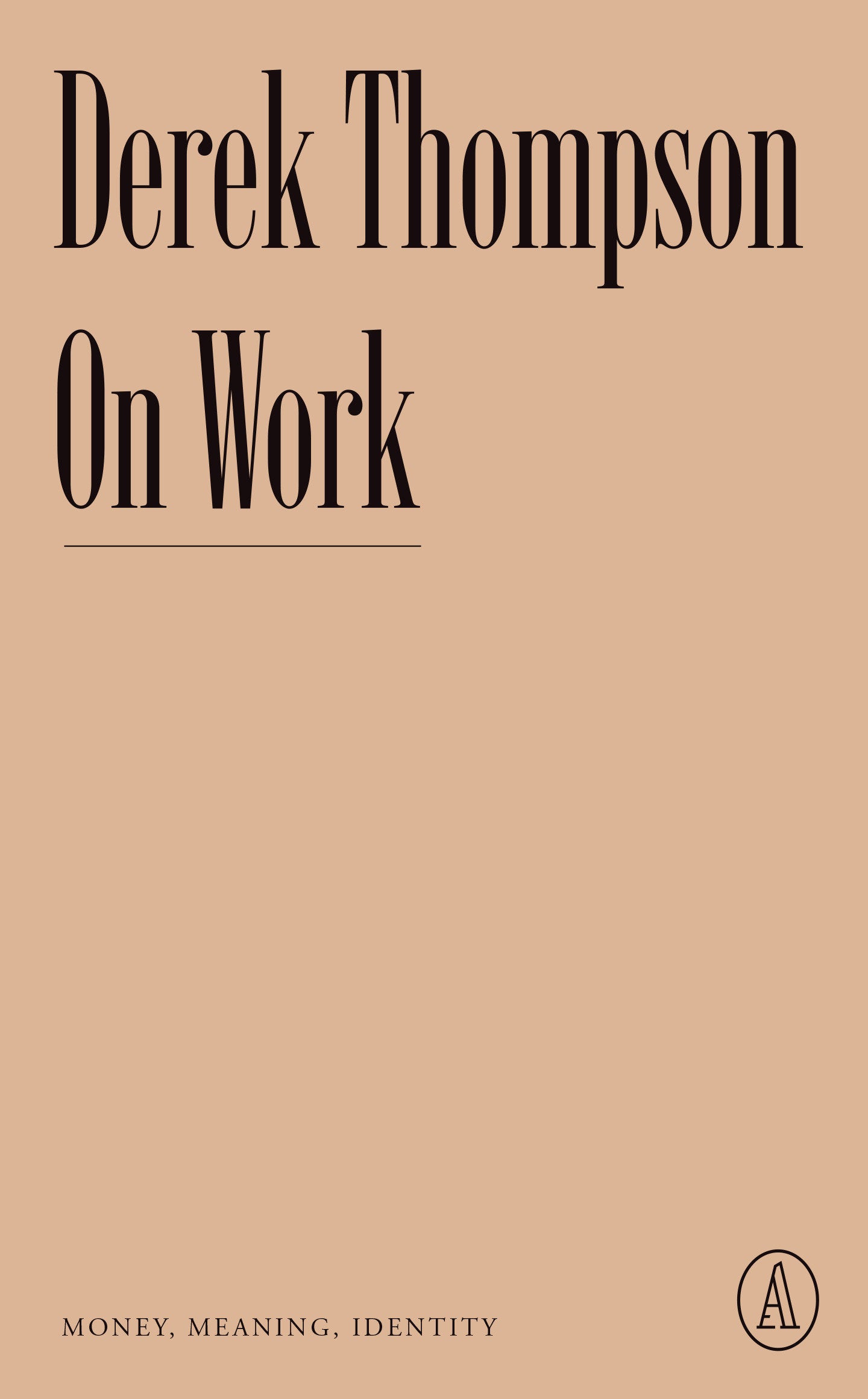 On Work - Money, Meaning, Identity (Atlantic Editions)