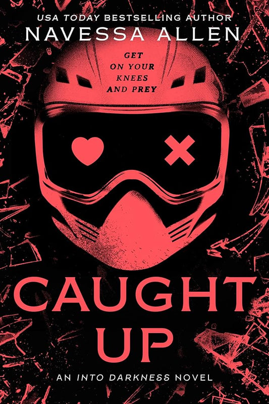 Caught Up: Into Darkness Trilogy (Into Darkness Series) by Navessa Allen