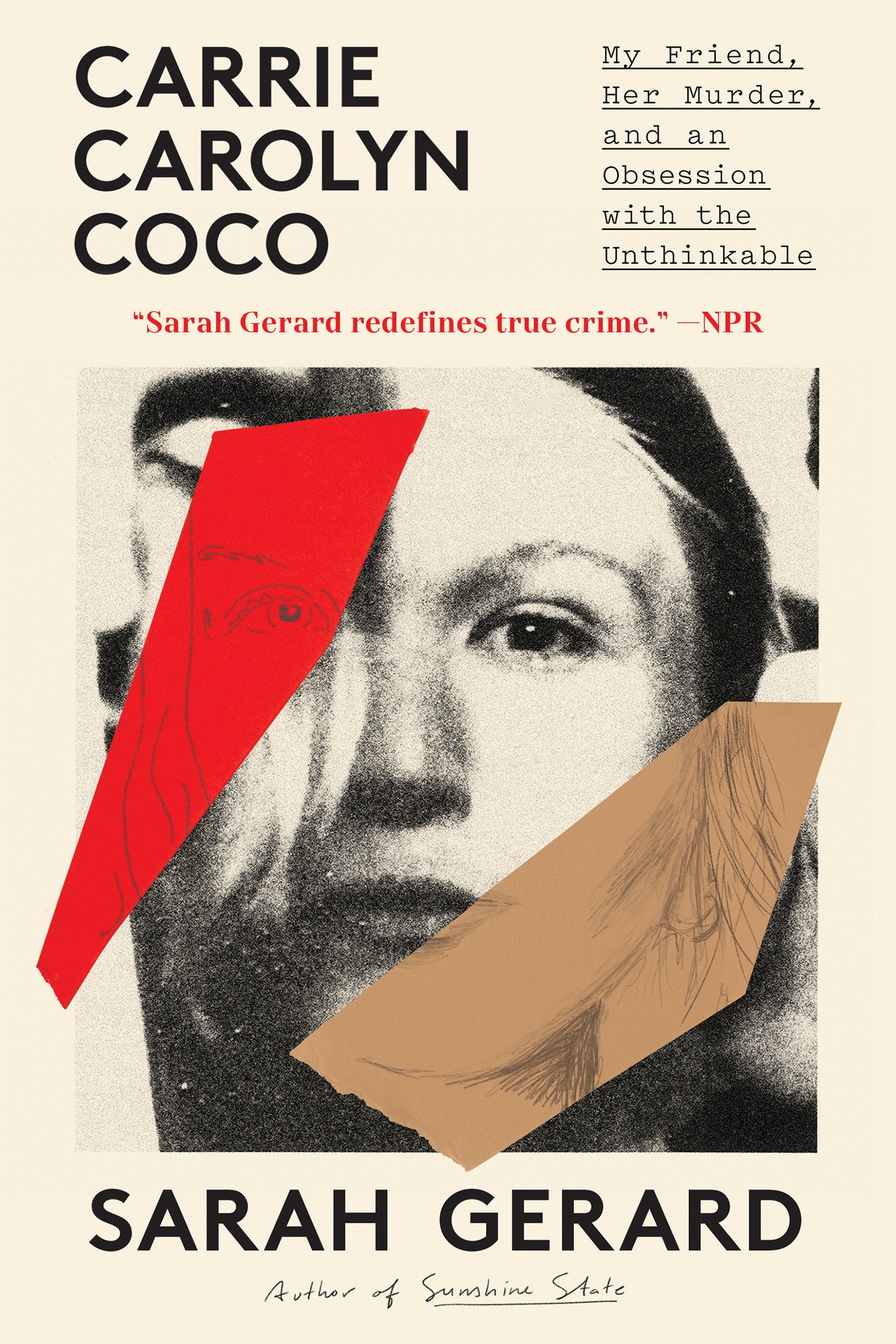 Carrie Carolyn Coco - My Friend, Her Murder, and an Obsession with the Unthinkable