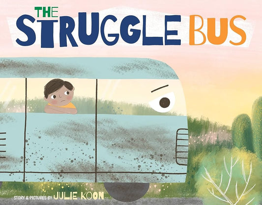 The Struggle Bus by Julie Koon, Nevin Mays