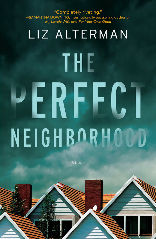 The Perfect Neighborhood - A Novel