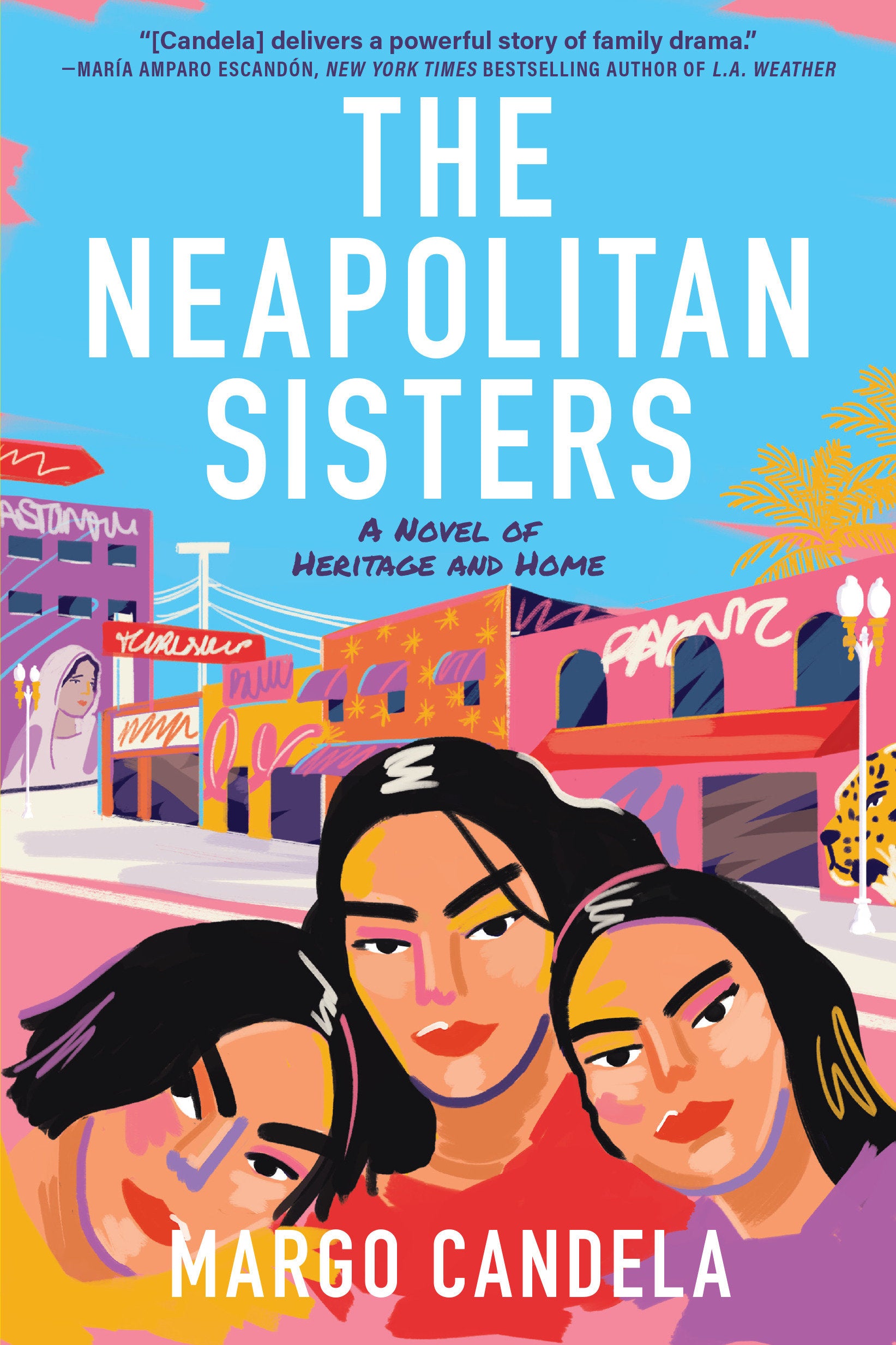 The Neapolitan Sisters - A Novel of Heritage and Home
