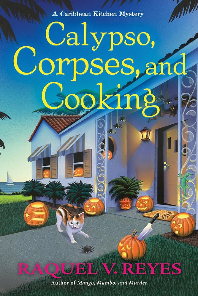 Calypso, Corpses, and Cooking (A Caribbean Kitchen Mystery) by Raquel V. Reyes