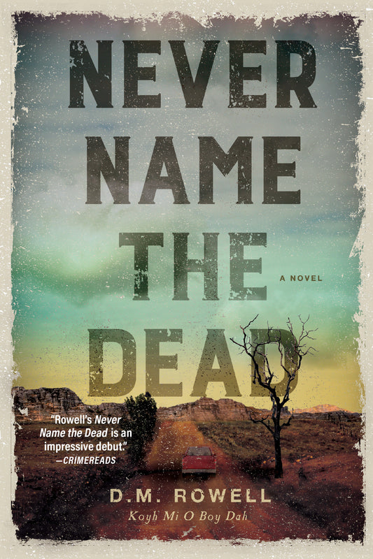 Never Name the Dead - A Novel (A Mud Sawpole Mystery)