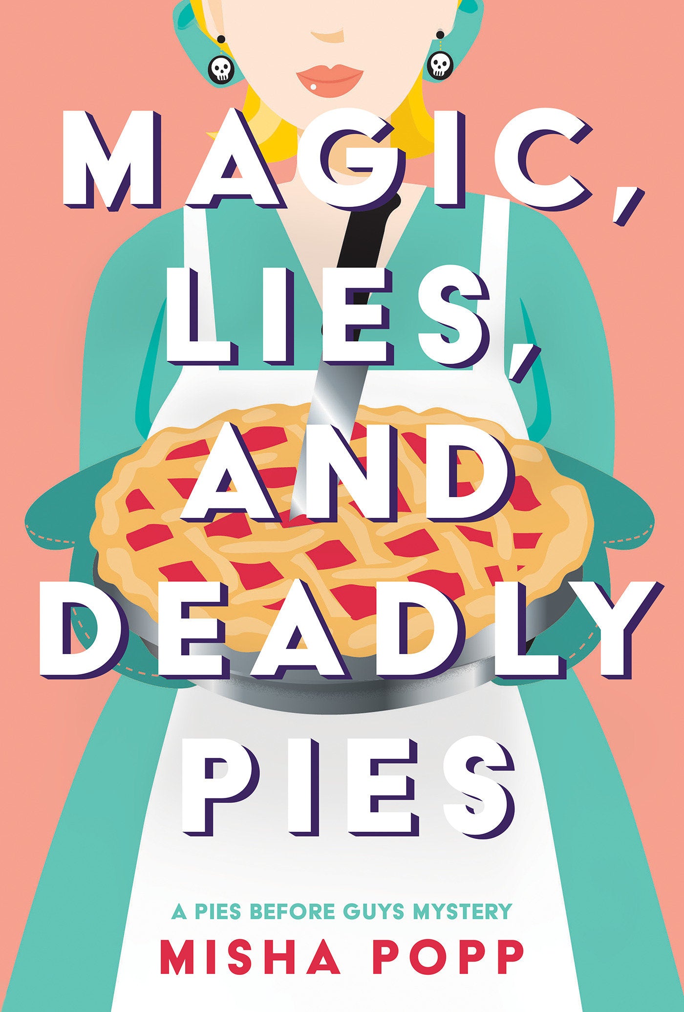 Magic, Lies, and Deadly Pies (A Pies Before Guys Mystery) (Book:1)
