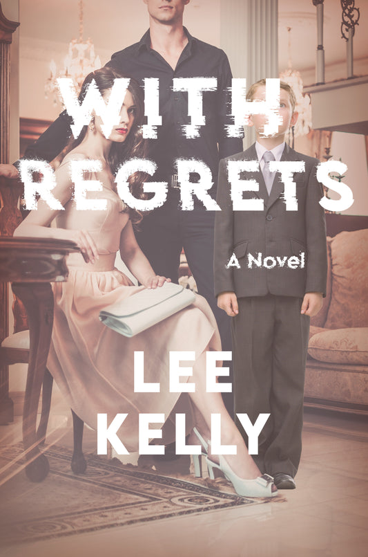 With Regrets - A Novel
