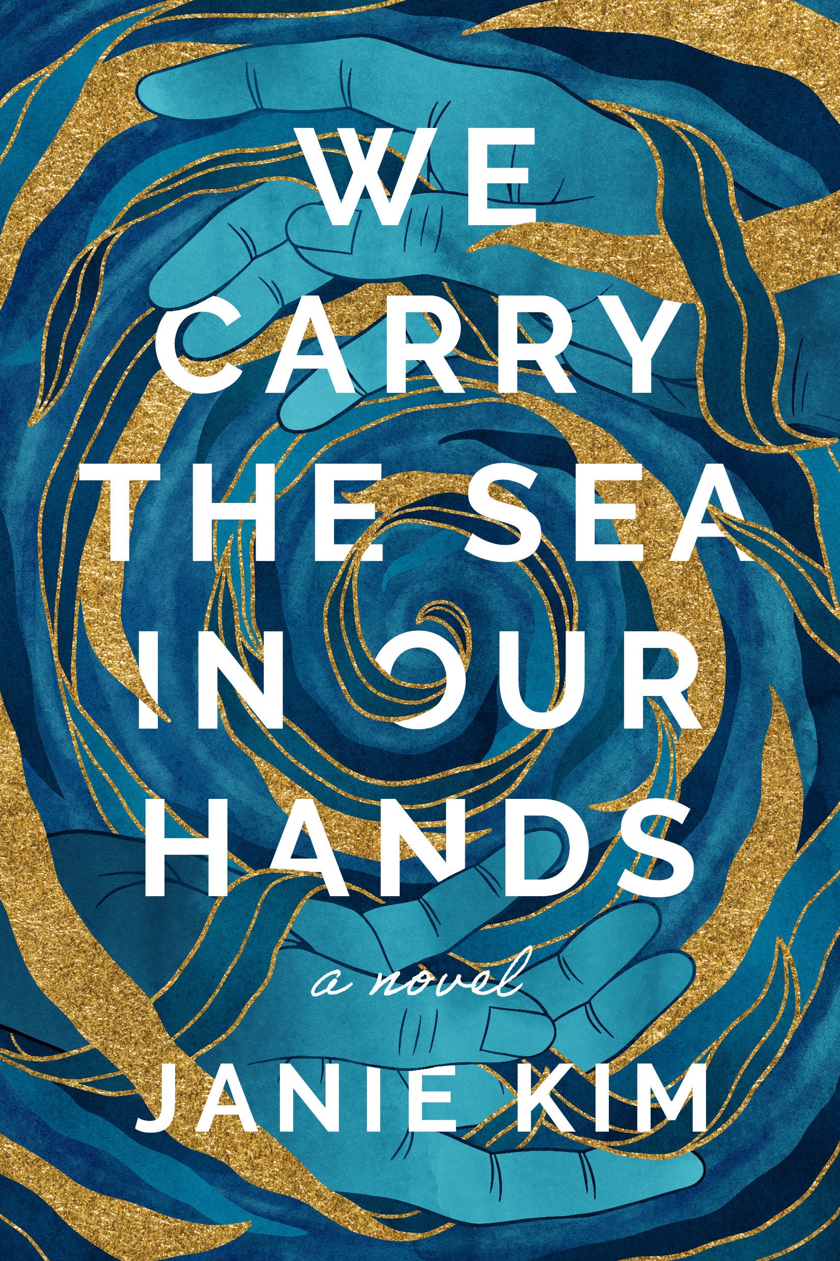 We Carry the Sea in Our Hands - A Novel