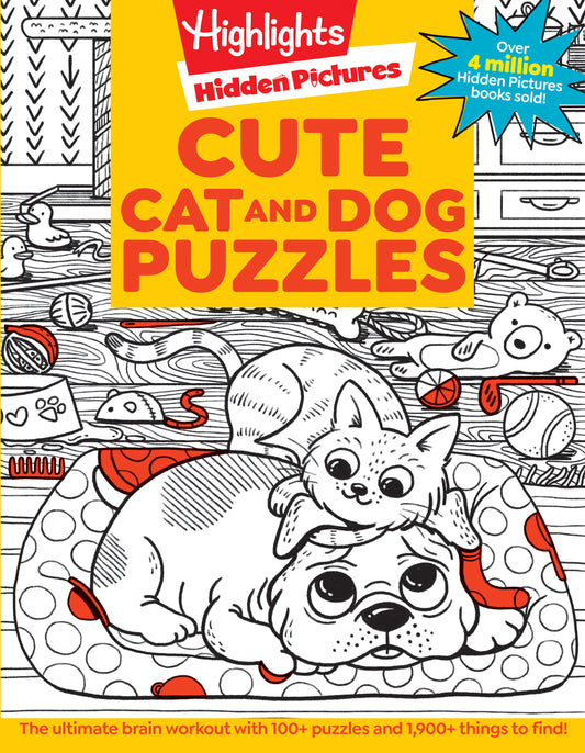 Cute Cat and Dog Puzzles - Cute Cat and Dog Puzzles (Hidden Pictures Puzzles) Cat & Dog Puzzles Activity Book for Kids with 144 Pages of Cute and Fun Puzzles, Hours of Play for Kids 6-9 (Highlights Hidden Pictures)