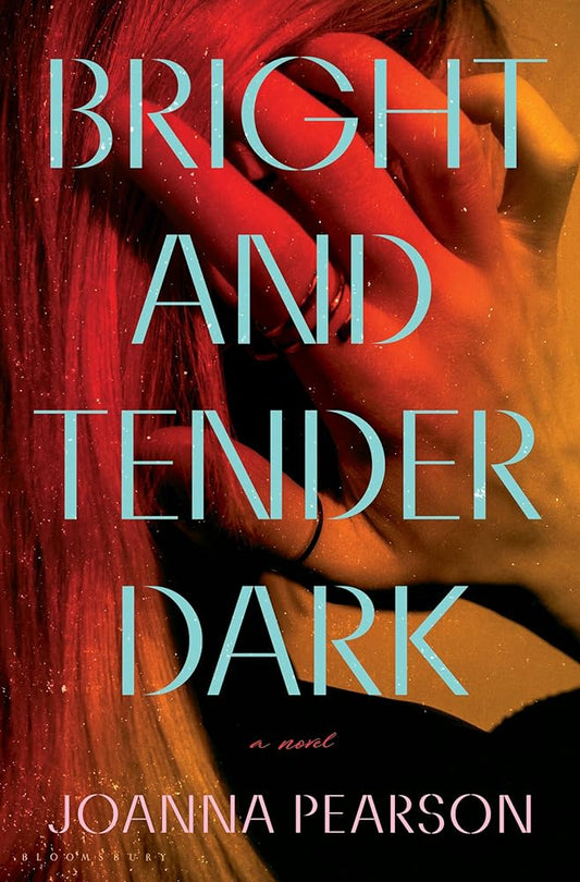 Bright and Tender Dark by Joanna Pearson