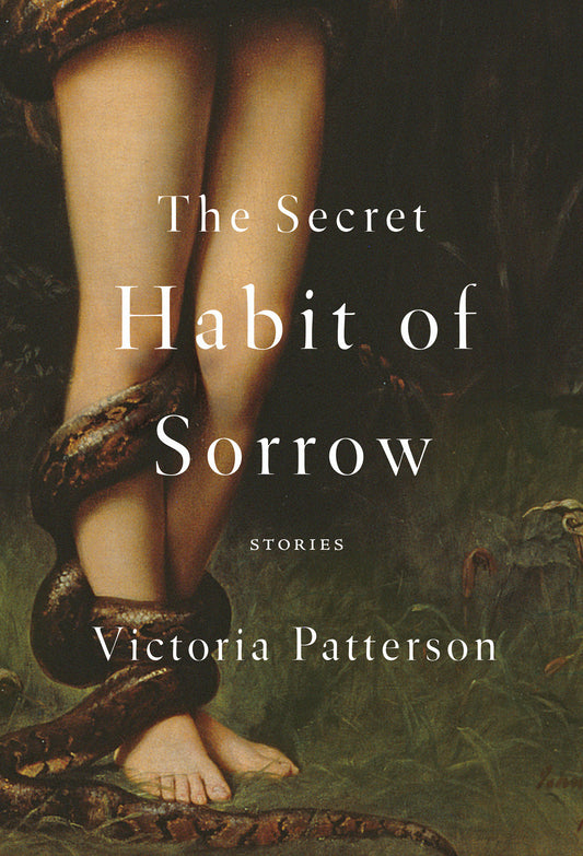The Secret Habit of Sorrow - Stories