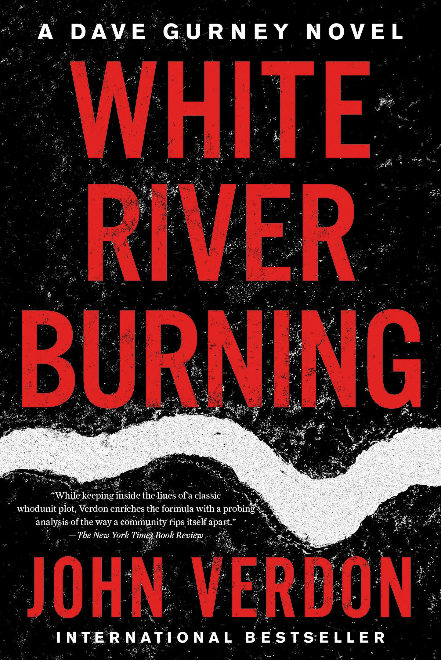 White River Burning - A Dave Gurney Novel: Book 6 (Dave Gurney) (Book:6)