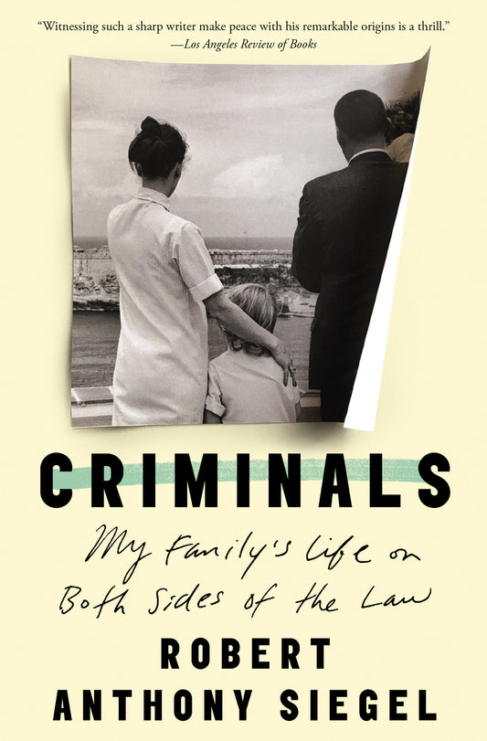 Criminals - My Family's Life on Both Sides of the Law