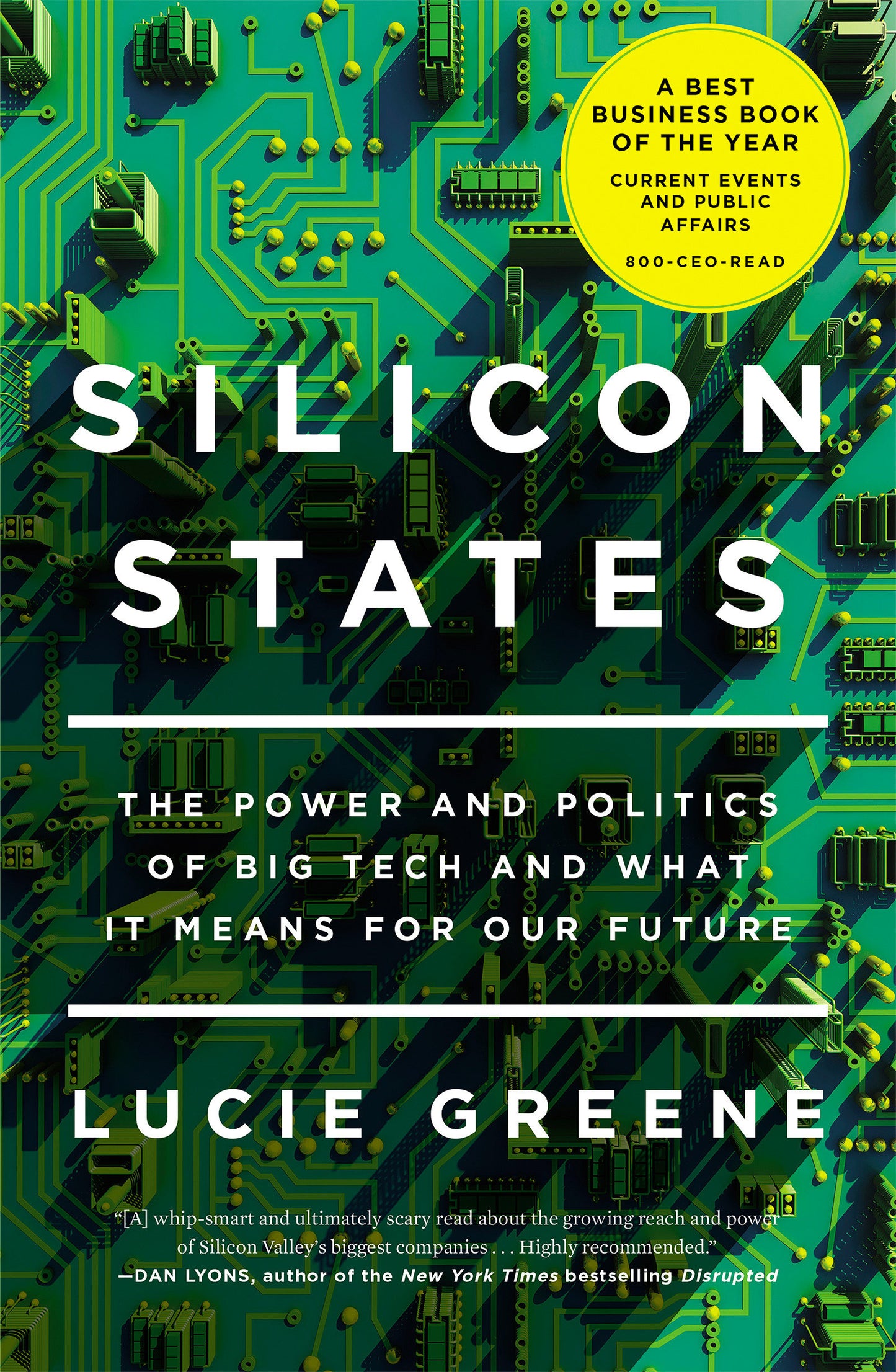 Silicon States - The Power and Politics of Big Tech and What It Means for Our Future